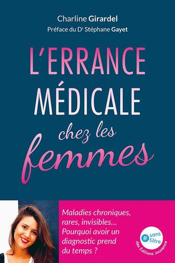 Couverture du livre « L'errance médicale chez les femmes : maladies chroniques, rares, invisibles... pourquoi avoir un diagnostic prend du temps ? » de Charline Girardel aux éditions Jouvence