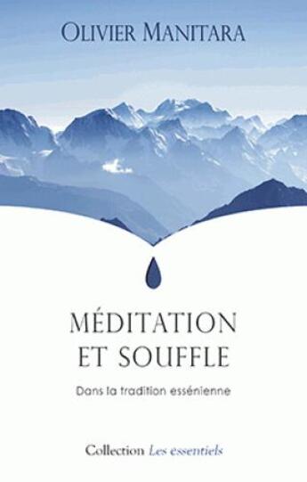 Couverture du livre « Méditation et souffle dans la tradition essénienne » de Olivier Manitara aux éditions Essenia