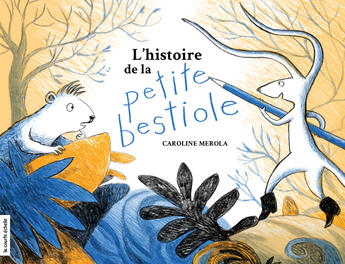 Couverture du livre « L'histoire de la petite bestiole » de Caroline Mérola aux éditions Les Editions De La Courte Echelle