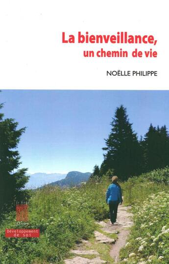 Couverture du livre « La bienveillance, un chemin de vie » de Noelle Philippe aux éditions Bois D'orion