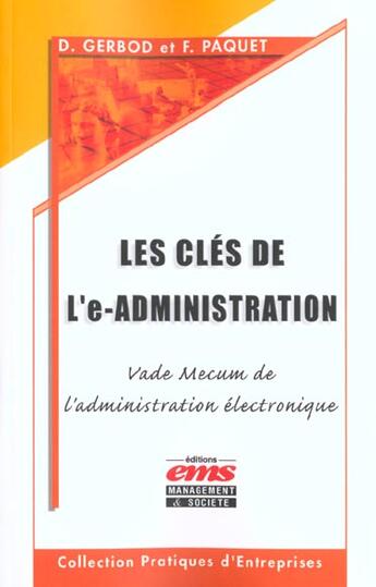 Couverture du livre « Les clefs de l'e-administration. vade mecum de l'administration electronique » de Gerbod aux éditions Management Et Societe