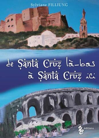 Couverture du livre « De Santa Cruz là-bas à Santa Cruz ici » de Filliung Sylviane aux éditions Yellow Concept