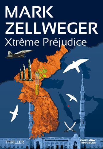 Couverture du livre « Réseau Ambassador Tome 4 : xtrême préjudice » de Mark Zellweger aux éditions Eaux Troubles