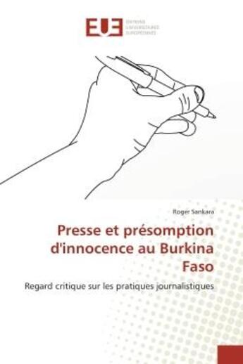 Couverture du livre « Presse et presomption d'innocence au burkina faso - regard critique sur les pratiques journalistique » de Sankara Roger aux éditions Editions Universitaires Europeennes