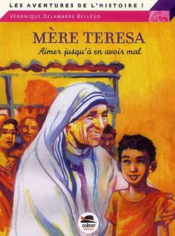 Couverture du livre « Mère Teresa de Calcutta » de Veronique Delamarre Bellego aux éditions Oskar