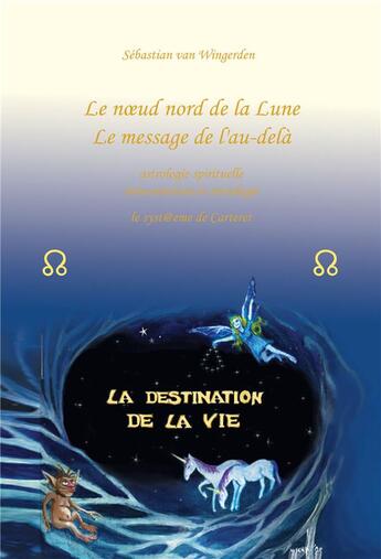 Couverture du livre « Le noeud nord de la Lune : le message de l'au-delà : le système de Carteret » de Sebastian Van Winger aux éditions Bookelis