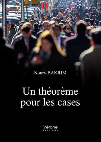 Couverture du livre « Un théorème pour les cases » de Noury Bakrim aux éditions Verone