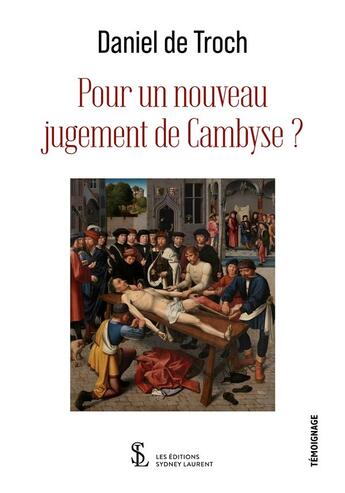 Couverture du livre « Pour un nouveau jugement de Cambyse ? » de De Troch Daniel aux éditions Sydney Laurent