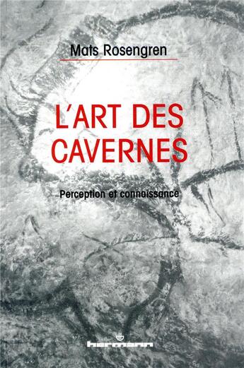 Couverture du livre « L'art des cavernes ; perception et connaissance » de Mats Rosengren aux éditions Hermann