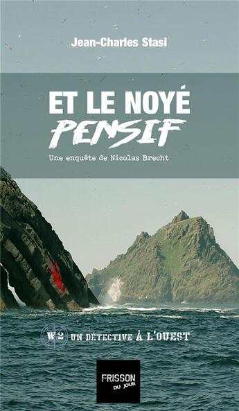 Couverture du livre « Et le noyé pensif, une enquête de Nicolas Brecht » de Jean-Charles Stasi aux éditions Banquises Et Cometes