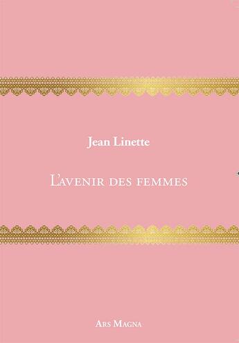 Couverture du livre « L'avenir des femmes » de Jean Linette aux éditions Ars Magna