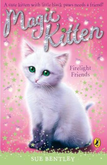 Couverture du livre « Magic Kitten: Firelight Friends » de Sue Bentley aux éditions Penguin Books Ltd Digital