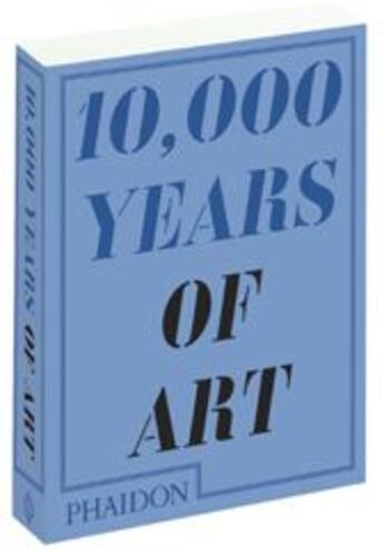 Couverture du livre « 10 000 years of art » de Phaidon aux éditions Phaidon Press