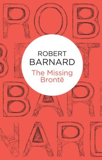 Couverture du livre « The Missing Bronte » de Barnard Robert aux éditions Pan Macmillan