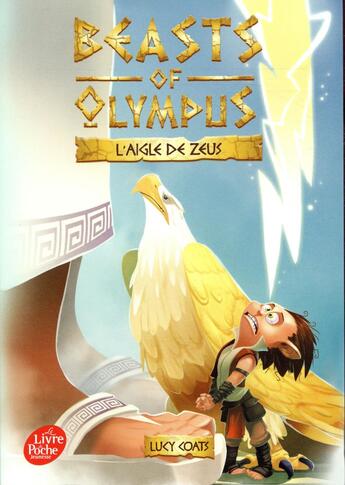 Couverture du livre « Beasts of Olympus t.6 ; l'aigle de Zeus » de Lucy Coats aux éditions Le Livre De Poche Jeunesse