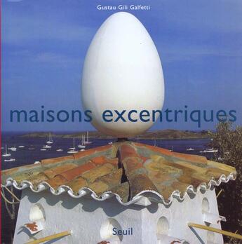 Couverture du livre « Maisons excentriques » de Gili Galfetti Gustau aux éditions Seuil