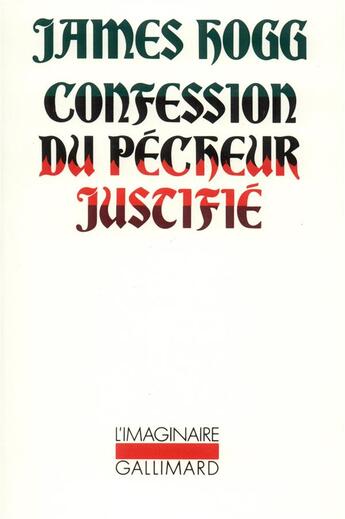 Couverture du livre « Confession du pêcheur justifié » de James Hogg aux éditions Gallimard