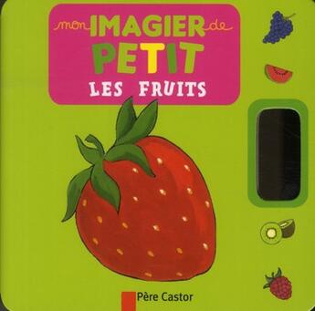 Couverture du livre « Mon imagier de petit ; les fruits » de Madeleine Brunelet aux éditions Pere Castor