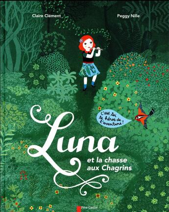 Couverture du livre « Luna et la chasse aux chagrins » de Claire Clement et Peggy Nille aux éditions Pere Castor