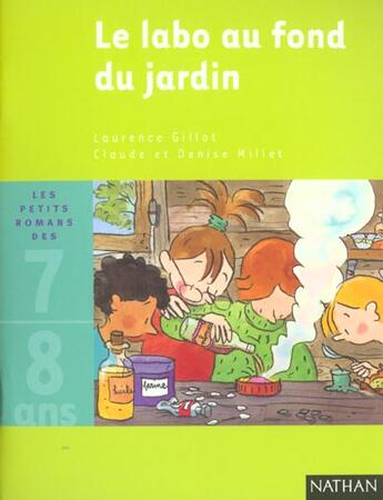 Couverture du livre « Le Labo Au Fond Du Jardin » de Laurence Gillot et Denise Millet et Millet Claude aux éditions Nathan