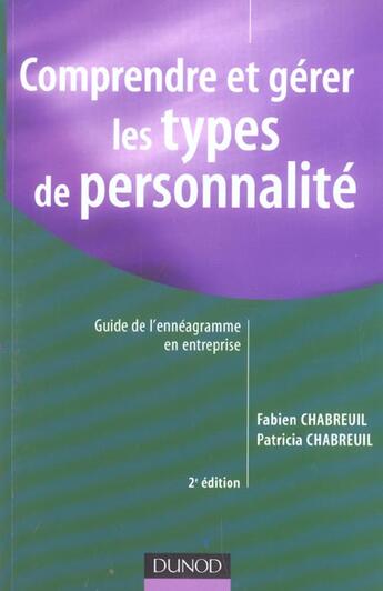 Couverture du livre « Comprendre et gerer les types de personnalite - 2eme edition - guide de l'enneagramme en entreprise (2e édition) » de Chabreuil aux éditions Dunod