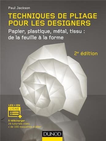 Couverture du livre « Techniques de pliage pour les designers ; papier, plastique, métal, tissu : de la feuille à la forme » de Paul Jackson aux éditions Dunod