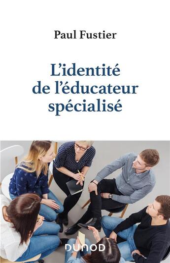 Couverture du livre « L'identité de l'éducateur spécialisé » de Paul Fustier aux éditions Dunod