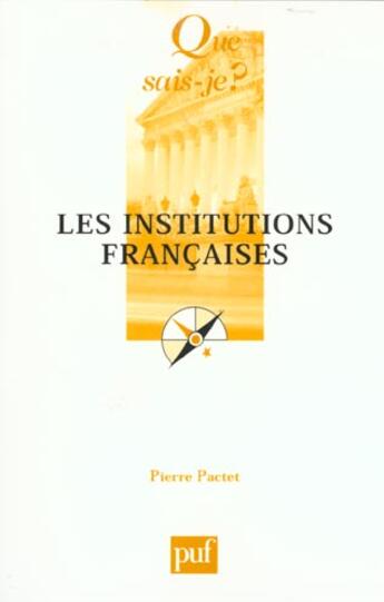 Couverture du livre « Institutions francaises (9eme edition) (les) » de Pierre Pactet aux éditions Que Sais-je ?