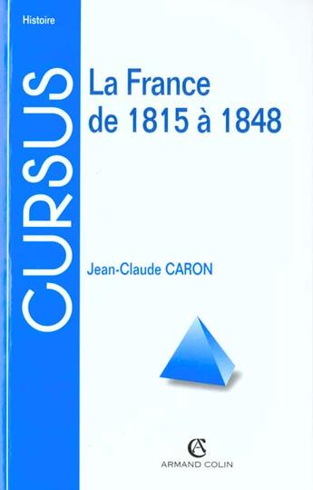 Couverture du livre « La France De 1815 A 1848 ; 2e Edition » de Jean-Claude Caron aux éditions Armand Colin