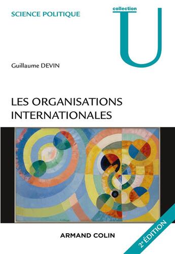 Couverture du livre « Les organisations internationales (2e édition) » de Devin Guillaume aux éditions Armand Colin