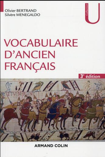 Couverture du livre « Vocabulaire d'ancien français (3e édition) » de Olivier Bertrand et Silvere Menegaldo aux éditions Armand Colin