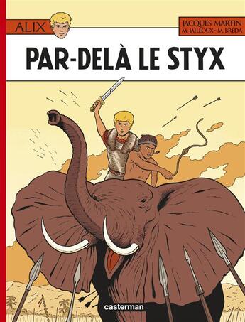 Couverture du livre « Alix Tome 34 : par-delà le Styx » de Jacques Martin et Marc Jailloux et Mathieu Breda aux éditions Casterman