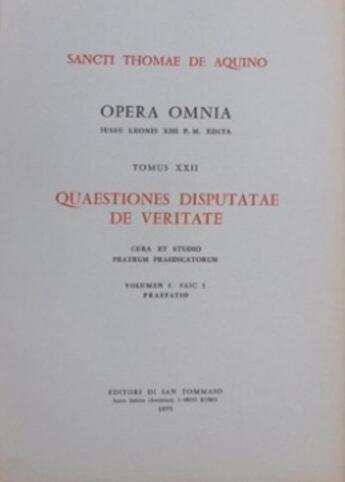 Couverture du livre « Opera omnia - tome 22 quaestiones disputatae de veritate volume 1 fascicule 1 & 2 » de Thomas D'Aquin aux éditions Leonine