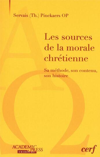 Couverture du livre « Les sources de la morale chrétienne ; sa méthode, son contenu, son histoire » de Servais Theodore Pinckaers aux éditions Cerf