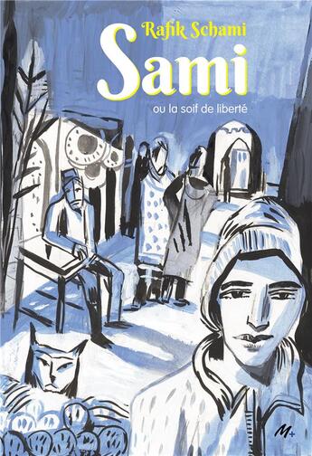 Couverture du livre « Sami ou la soif de liberté » de Laurent Corvaisier et Schami Rafik aux éditions Ecole Des Loisirs