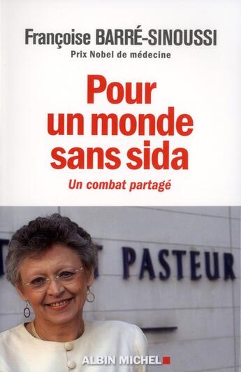 Couverture du livre « Pour un monde sans sida ; un combat partagé » de Francoise Barre-Sinoussi aux éditions Albin Michel