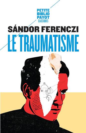 Couverture du livre « Le traumatisme » de Sandor Ferenczi aux éditions Payot