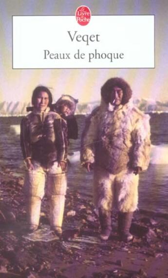 Couverture du livre « Peaux de phoque » de Vequet aux éditions Le Livre De Poche