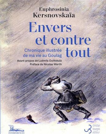 Couverture du livre « Envers et contre tout : chronique illustrée de ma vie au Goulag » de Euphrosinia Kersnovskaia aux éditions Christian Bourgois