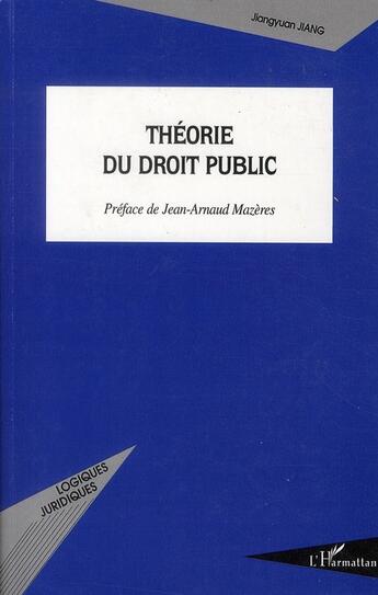 Couverture du livre « Théorie du droit public » de Jiangyuan Jiang aux éditions L'harmattan