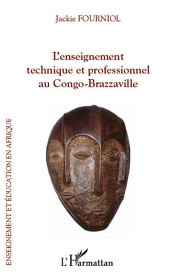 Couverture du livre « L'enseignement technique et professionnel au Congo-Brazzaville » de Jackie Fourniol aux éditions L'harmattan