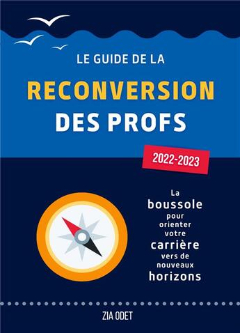 Couverture du livre « Le Guide de la Reconversion des Profs : édition 2022-2023 » de Zia Odet aux éditions Books On Demand