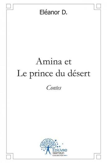 Couverture du livre « Amina et le prince du desert » de Eleanor D. aux éditions Edilivre