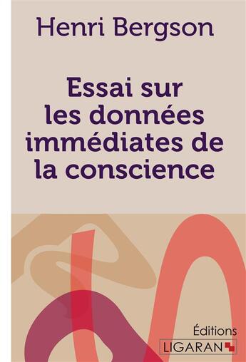 Couverture du livre « Essai sur les donnees immediates de la conscience » de Henri Bergson aux éditions Ligaran