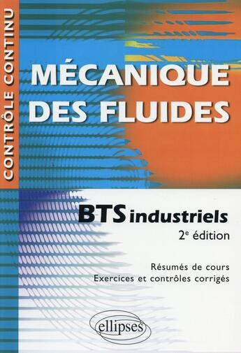 Couverture du livre « Mecanique des fluides - bts industriels - 2e edition mise en conformite avec le nouveau programme » de Denis Picard aux éditions Ellipses