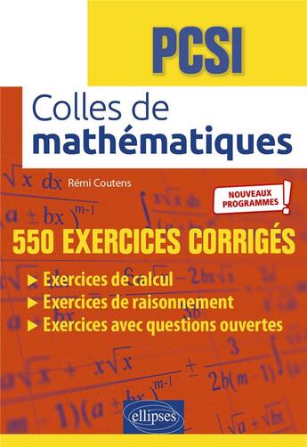 Couverture du livre « Colles de mathématiques ; PCSI nouveaux programmes » de Remi Coutens aux éditions Ellipses