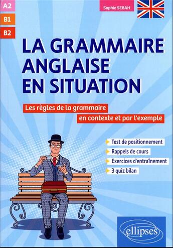 Couverture du livre « Grammaire anglaise en situation - les regles de la grammaire anglaise en contexte et par l'exemple. » de Sophie Sebah aux éditions Ellipses