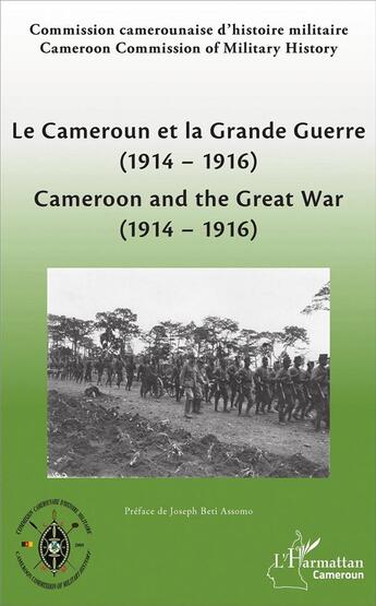 Couverture du livre « Le Cameroun et la Grande Guerre (1914-1916) » de  aux éditions L'harmattan