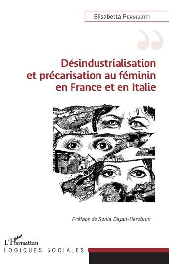 Couverture du livre « Désindustrialisation et précarisation au féminin en France et en Italie » de Elisabetta Pernigotti aux éditions L'harmattan