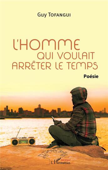 Couverture du livre « L'homme qui voulait arrêter le temps » de Guy Tofangui aux éditions L'harmattan